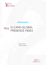 Estudio Elcano 2. Elcano Global Presence Index (IEPG). Coordinators: Iliana Olivié and Ignacio Molina. Elcano Royal Institute