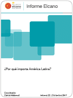 Informe Elcano 22. ¿Por qué importa América Latina? Carlos Malamud
