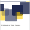 Informe Elcano 23. El futuro de la Unión Europea. Carlos Closa e Ignacio Molina