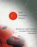 Directorio de Centros Españoles de Asuntos Internacionales y Estratégicos. Real Instituto Elcano 2002