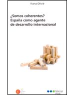 ¿Somos coherentes? España como agente de desarrollo internacional. Iliana Olivié. Real Instituto Elcano y Marcial Pons 2008
