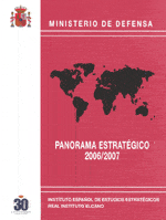Panorama Estratégico 2006/2007. Ministerio de Defensa con la colaboración del Instituto Español de Estudios Estratégicos y el Real Instituto Elcano 2007