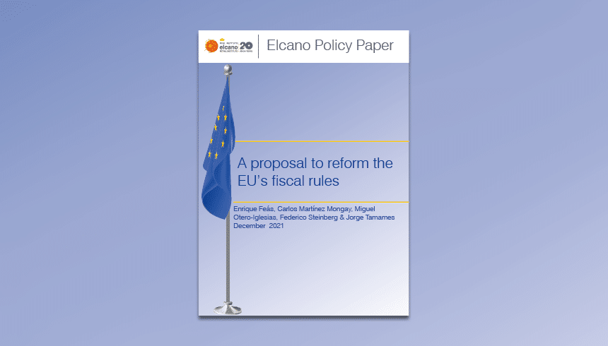 A proposal to reform the EU’s fiscal rules. Enrique Feás, Carlos Martínez-Mongay, Miguel Otero-Iglesias, Federico Steinberg, & Jorge Tamames. Elcano Policy Paper 5/2021