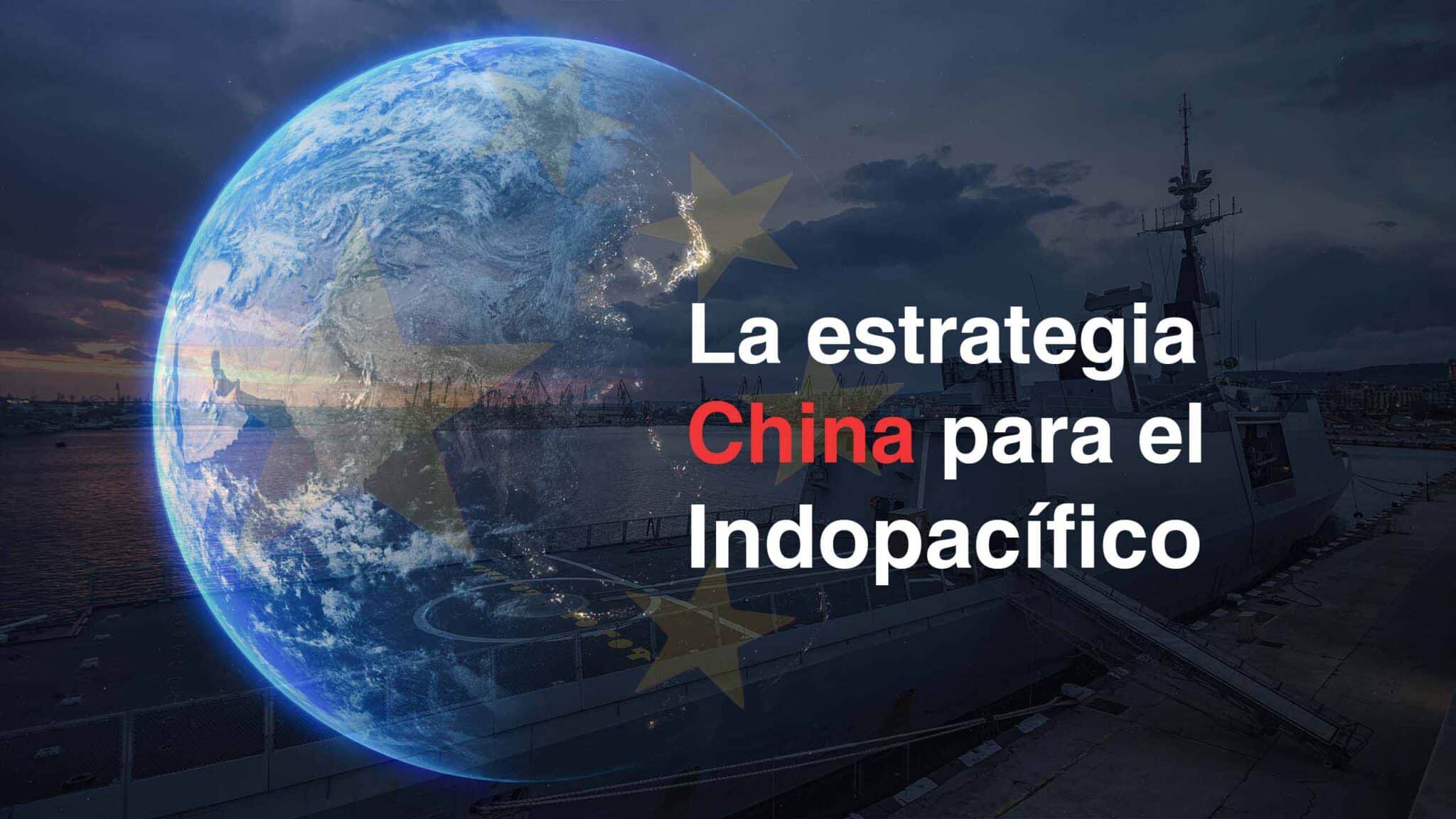 La estrategia de China para el Indopacífico